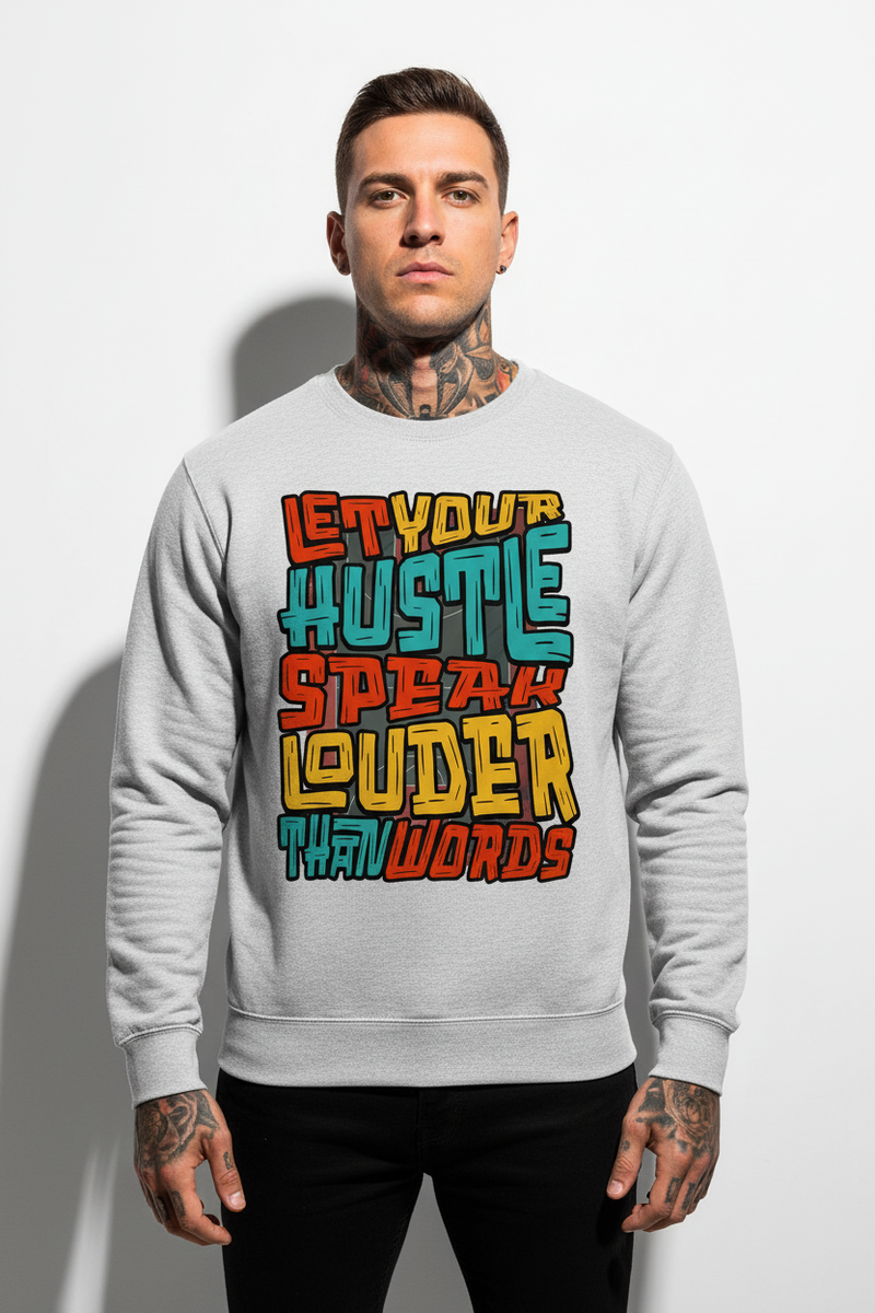 Hustle Louder Classic Sweatshirt